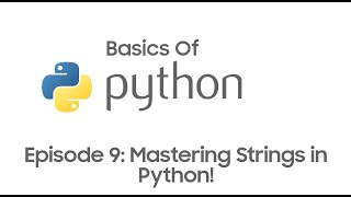 Python Basics For Beginners: EP9 – Mastering Strings in Python!