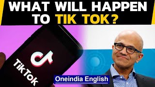 Tik Tok: Banned or bought?| Microsoft in talks to buy Tik Tok US| Oneindia News