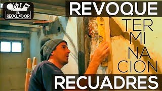 #15 Revoque - Terminación -  Recuadres