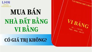 Mua bán nhà đất bằng vi bằng có giá trị không? Cách nào bảo vệ bên mua?