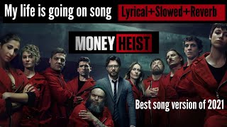 Money Heist - My Life is Going On Slowed + reverb version with lyrics - Cecilia Krull | Bunny |