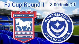 Biggest Game In The Fa Cup - Ipswich Town Vs Portsmouth Fa Cup 1st Round Preview!!!