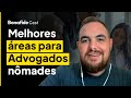 Melhores áreas para advogados nômades digitais!