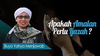 Apakah Amalan Perlu Ijazah? - Buya Yahya Menjawab