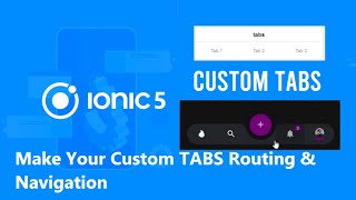 Ionic 5 : Customize Tabs Routing & Navigation | Make your Custom Tabs