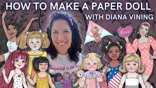 TUTORIAL: HOW TO CREATE A ONE-OF-A-KIND PAPER DOLL WITH DIANA VINING OF THE PAPER DOLL SHOPPE