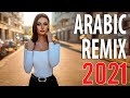 Best Arabic Remix 2021 | New Songs Arabic Mix | Music Arabic House Mix 2021