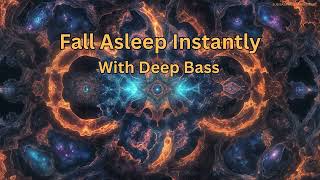 Fall Into Sleep Instantly - Deep Bass Sleep Music