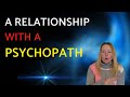 Patterns Of A Relationship With A Psychopath.