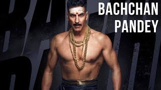 Bachchan Pandey First Look Akshay kumar (Quick update)