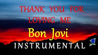 Thank You For Loving Me -  Bon Jovi Instrumental Lyrics