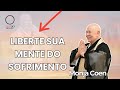 Aprenda a Libertar Sua Mente do Sofrimento | Monja Coen