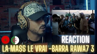 La mass le vrai -barra rawa7 3 برا روح(REACTION)🇲🇦🇩🇿 🔥🔥