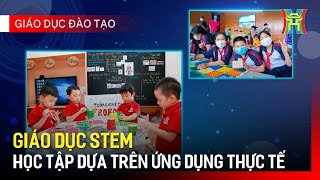 Giáo dục STEM tiếp cận theo chương trình GDPT 2018 | Giáo dục và đào tạo
