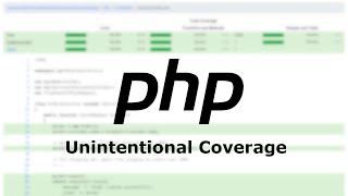 Unintentional Coverage in PHPUnit and How To Avoid it #php #laravel #testing