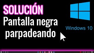 Solución Pantalla negra parpadeando en Windows 10 / 11