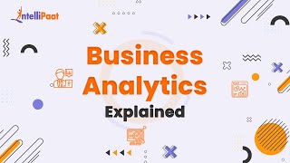 Business Analytics Explained | Business Analytics in 3-Minutes | Business Analytics | Intellipaat