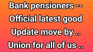 Bank pensioners - Update  :: BIG UPDATE