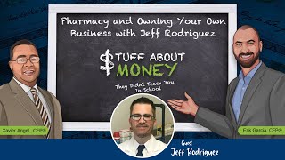 Pharmacy and Owning Your Own Business with Jeff Rodriguez