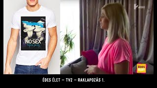 ÉDES ÉLET - TV2 - RAKLAPOZÁS 1.