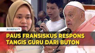 FULL Paus Fransiskus Respons Tangis Guru dari Buton hingga Curhat Kaum Muda Scholas Occurrentes