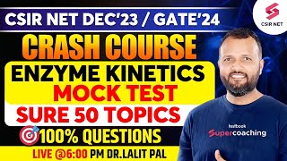 CSIR NET Crash Course for Life Science | Enzyme Kinetics with Mock Test | Dr. Lalit Pal