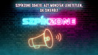 Szpíkzone S04E10: Azt mondták lehetetlen, de sikerült