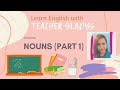 NOUNS (Part 1) by Teacher Gladys