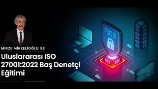 Uluslararası ISO 27001:2022 Başdenetçi Eğitimi-Bilgi Güvenliği Neden Önemlidir?