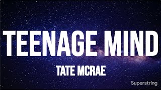 teenage mind  - tate mcrae (lyrics)