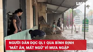 Người dân dọc QL1 qua Bình Định "mất ăn, mất ngủ" vì cảnh canh mưa dọn nhà | Báo Lao Động