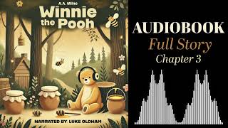 Winnie-the-Pooh by A.A. Milne - Chapter 3 | Full Audiobook | Classic Children’s Story