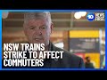 Train Commuters To Face Disruptions Due To Industrial Action | 10 News First