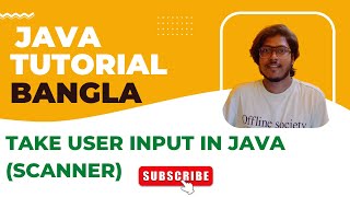 Java Bangla Tutorials 05 | How to take use input in Java | Java User Input with Scanner method | CWD