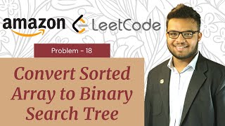 Convert Sorted Array to Binary Search Tree | Amazon | Leetcode#108 | Java | Technical Interview