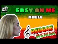 Easy On Me (Reggae Remix) Adele ft. Clyde William