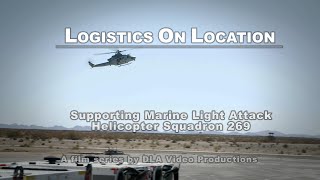 Logistics On Location: Supporting Marine Light Attack Helicopter Squadron 269