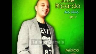 José Ricardo -Te amo demais