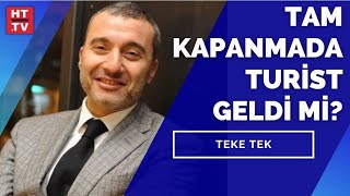 Tam kapanmada turist geldi mi? TURYİD Başkanı Kaya Demirer yanıtladı