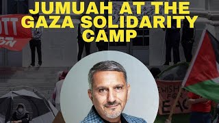 Juma at UC Berkeley Gaza's Solidarity Encampment