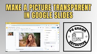 Quick Tutorial - How to Make a Picture Transparent in Google Slides (2025)