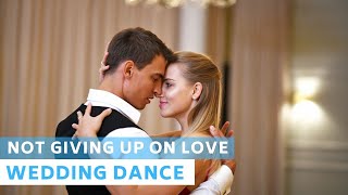 Not giving up on love - Armin v. Buuren cover | First Dance Online | Wedding Dance Choreography