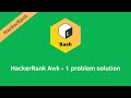 HackerRank Awk - 1 problem solution | Linux Shell problems solutions | Programmingoneonone
