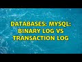 Databases: Mysql: binary log vs transaction log