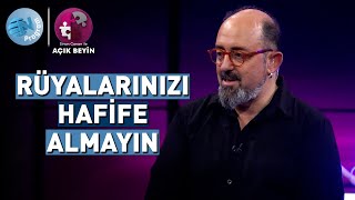 Rüyalarınızı Hafife Almayın - @ProfDrSinanCananileAcikBeyin