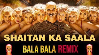 Bala Bala Shaitan Ka Saala (Remix) | DJ Sush | Housefull 4 | Akshay Kumar | Bala Bala Song