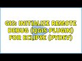 GIS: Initialize Remote Debug (QGIS Plugin) for Eclipse (PyDev)