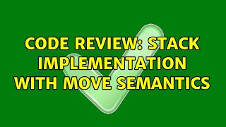 Code Review: Stack implementation with move semantics (3 Solutions!!)