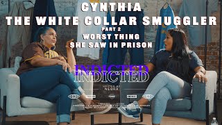 Indicted - Cynthia - Part 2 - Worst Thing She Saw in Prison and Being Released