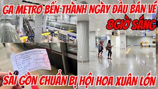 BẤT NGỜ GA METRO BẾN THÀNH NGÀY ĐẦU BẮN VÉ | SÀI GÒN CHUẨN BỊ HỘI HOA XUÂN LỚN Ở CÔNG VIÊN TAO ĐÀN